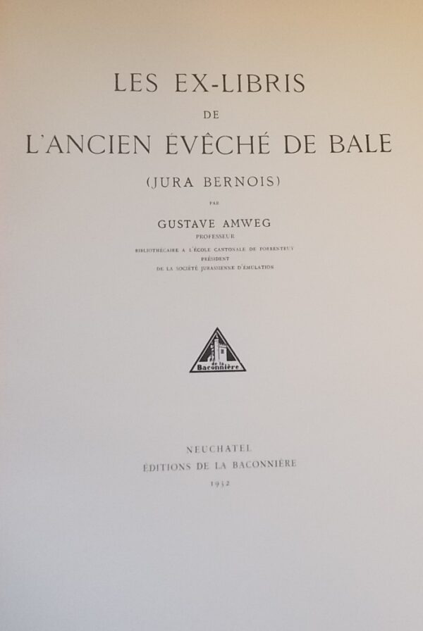 AMWEG (Gustave) Les ex-libris de l'ancien Evêché de Bâle (Jura bernois). Neuchâtel, Baconnière, 1932. – Image 2