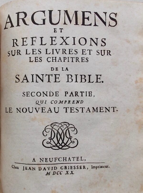 OSTERVALD (Jean-Frédéric) Argumens et reflexions sur les livres et sur les chapitres de la Sainte Bible. A Neufchatel [Neuchâtel], chez Jean David Griesser, 1720. – Image 4