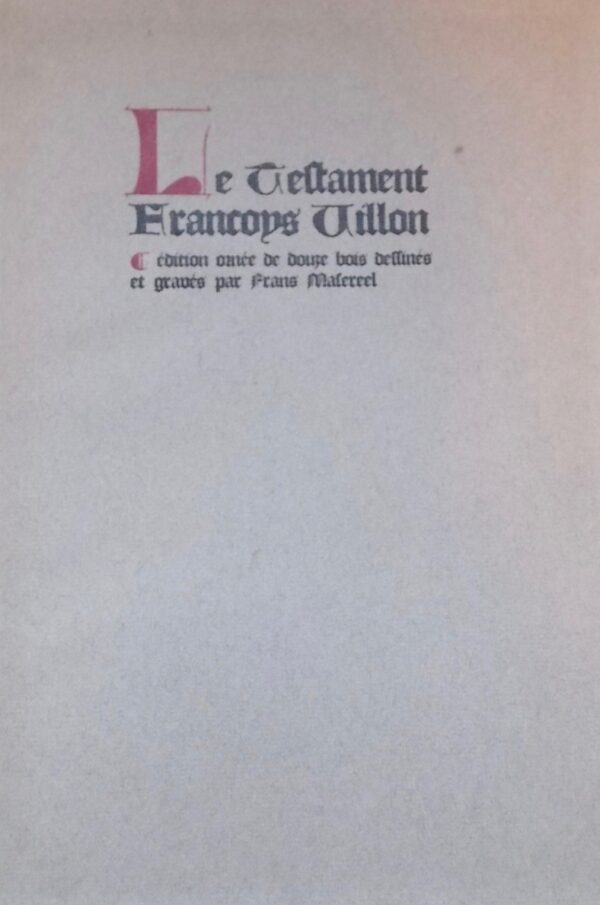 [MASEREEL] - VILLON (Françoys) Le testament. Paris, Pierre Vorms (Galerie Billiet), 1930.