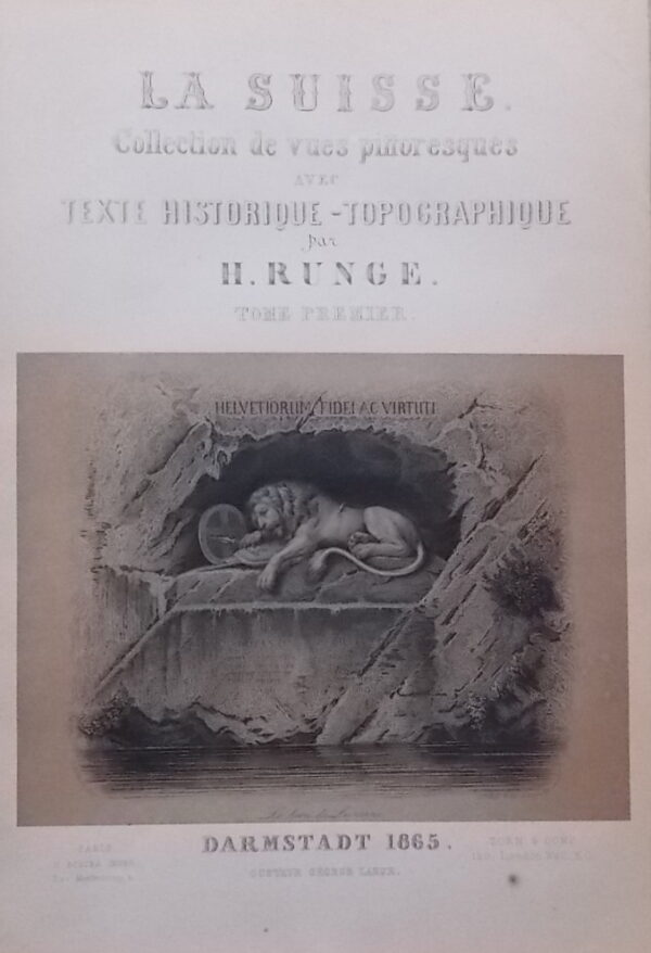 RUNGE (Heinrich) La Suisse. Collection de vues pittoresques avec texte historique-topographique. Darmstadt, Gustave George Langé, 1864-1866. – Image 3