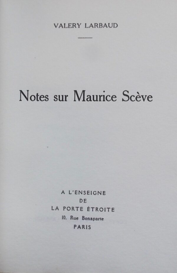LARBAUD (Valery) Notes sur Maurice Scève. Paris, A l'Enseigne de la Porte Etroite, 1926. – Image 2