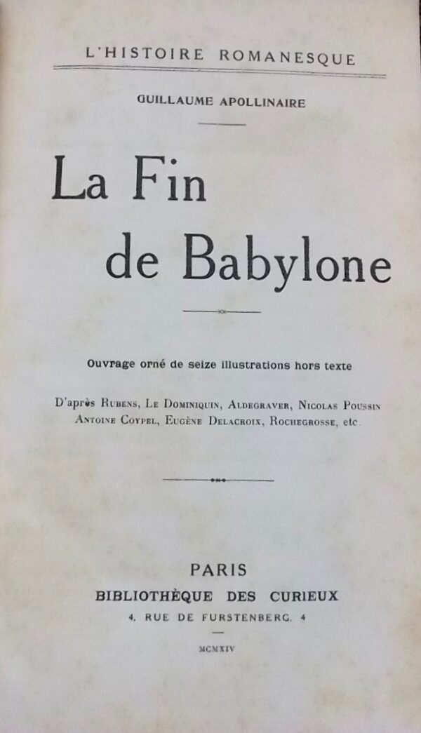 APOLLINAIRE (Guillaume) La fin de Babylone. Paris, Bibliothèque des Curieux (coll. L'histoire romanesque), 1914. – Image 2