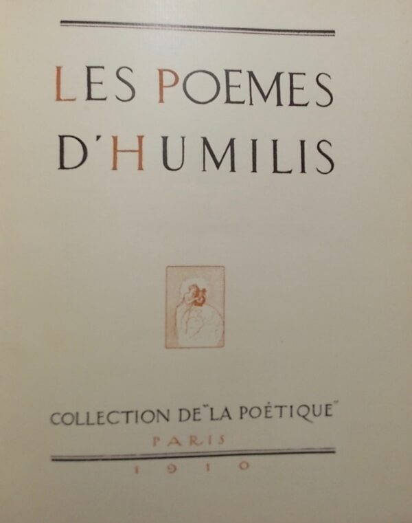 [NOUVEAU (Germain)] Les poèmes d'Humilis. Paris, Collection de La Poétique, 1910. – Image 2