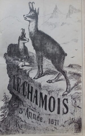 REICHLEN (J.) Le chamois. Troisième & Quatrième Année. A Bulle, chez A. Reichlen, 1871-1872.