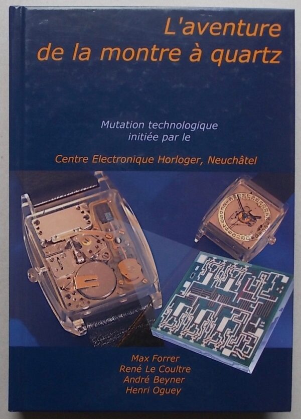 FORRER (Max) et al. L'aventure de la montre à quartz. Neuchâtel, Centre Electronique Horloger, 2002. – Image 2