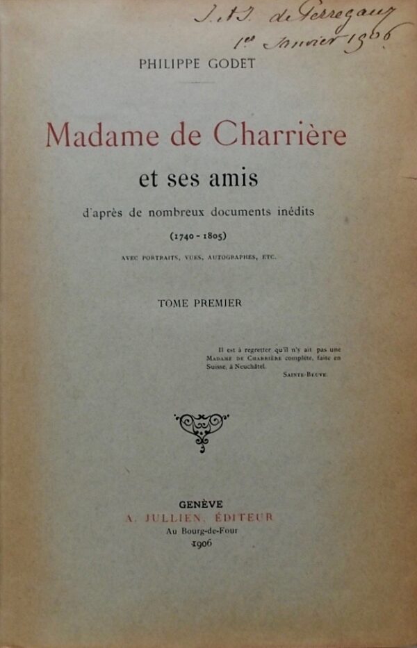 GODET (Philippe) Madame de Charrière et ses amis, d'après de nombreux documents inédits. Genève, A. Jullien, 1906,