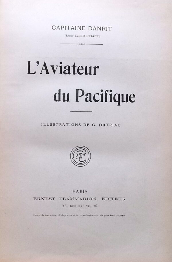DANRIT (capitaine) [DRIANT (Lt-Colonel)] L'aviateur du Pacifique. Paris, Flammarion, (1916). – Image 2