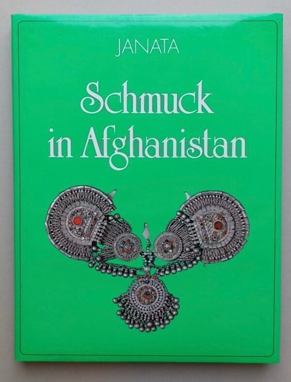 JANATA (Alfred) Schmuck in Afghanistan. Graz, Akademische Druck-u. Verlagsanstalt, 1981.