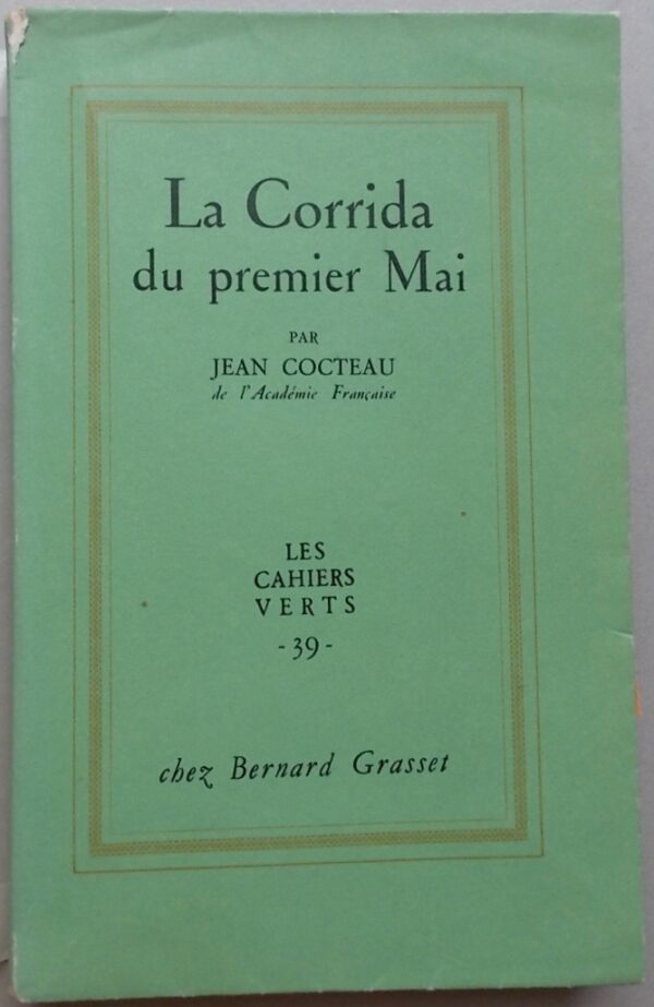 COCTEAU (Jean) La Corrida du premier Mai. Paris, Grasset (coll. Les Cahiers Verts), 1957.