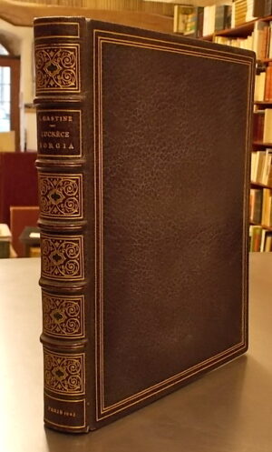 GASTINE (Louis) Lucrèce Borgia, duchesse de Ferrare (1500-1502). Paris, Librairie Nilsson, [1903].