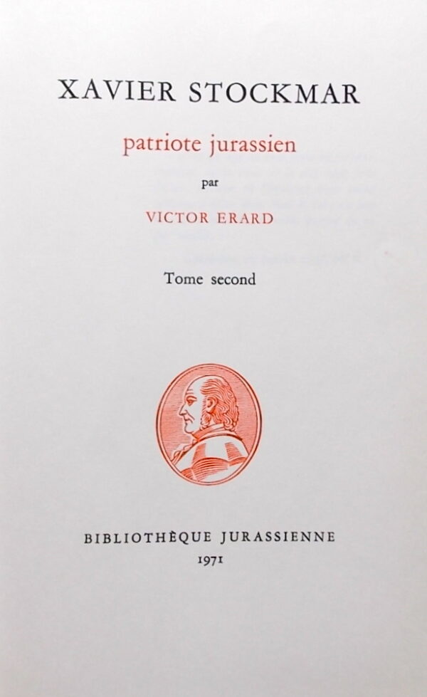 ERARD (Victor) Xavier Stockmar patriote jurassien. Sans lieu, Bibliothèque Jurassienne, 1968-1971. – Image 3