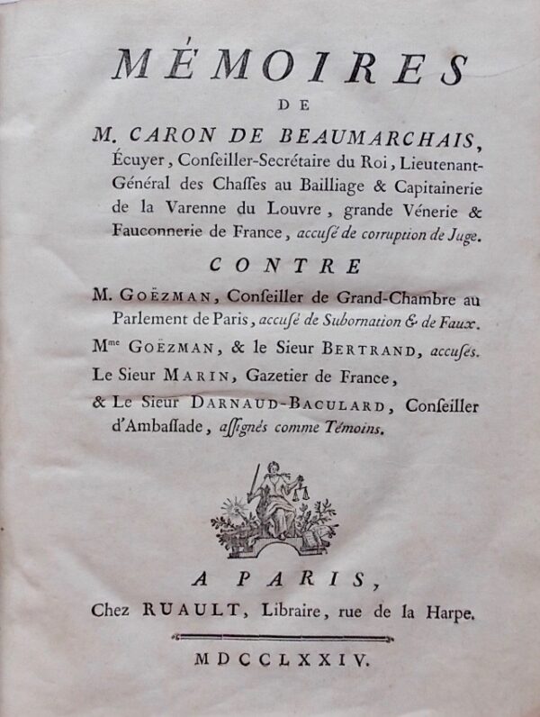 BEAUMARCHAIS (Pierre Augustin Caron de) Mémoires de M. Caron de Beaumarchais, Ecuyer, Conseiller-Secrétaire du Roi, Lieutenant-Général des Chasses au Baillage & Capitainerie de la Varenne du Louvre, grande Vénerie & Fauconnerie de France, accusé de corruption de Juge. CONTRE M. Goëzman, [...] Mme Goëzman, & le Sieur Bertrand, [...] Paris, Ruault, 1774. – Image 2