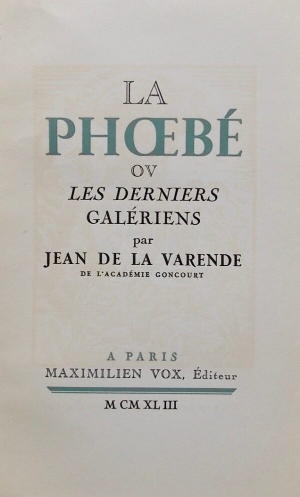 LA VARENDE (Jean de) La Phoebé, ou les derniers galériens. Paris, Maximilien Vox Editeur, 1943. – Image 3