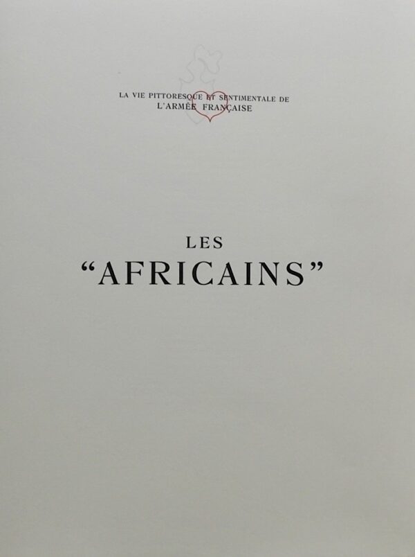 MAC ORLAN (Pierre) Les Africains. Vie pittoresque et sentimentale de l'Armée française. Paris, Guilhot, 1945. – Image 3