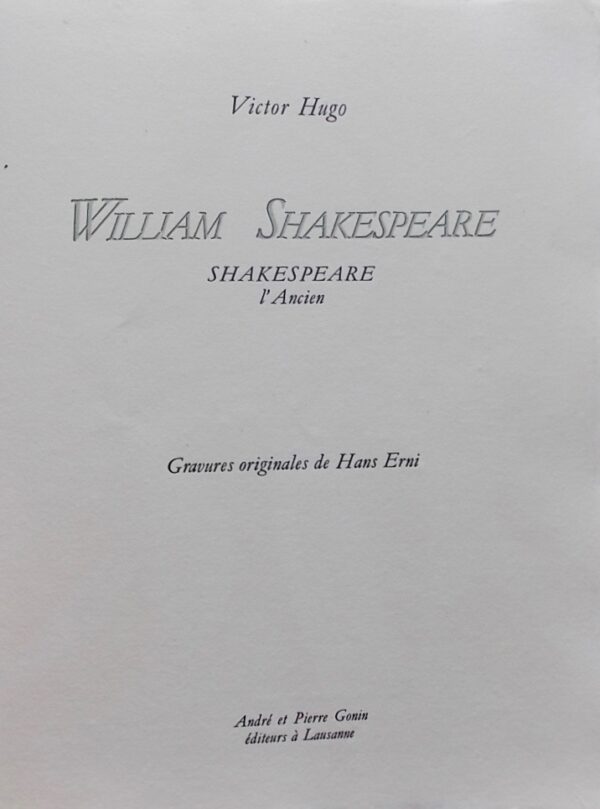 [ERNI] - HUGO (Victor) William Shakespeare. Shakespeare l'Ancien. Lausanne, André  et Pierre Gonin, 1976. – Image 5