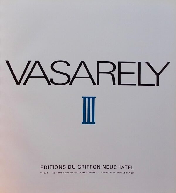 [VASARELY] - JORAY (Marcel) Vasarely III. Neuchâtel, Editions du Griffon (coll. Arts plastiques du XXe siècle), 1974. – Image 3