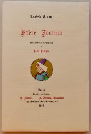 FRANCE (Anatole) Frère Joconde. Paris, Librairie des Amateurs - A. & F. Ferroud, 1923.