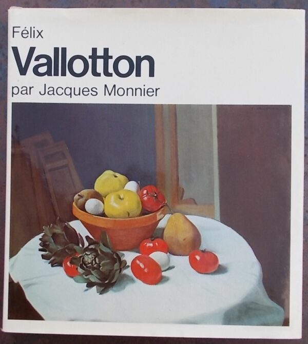 [VALLOTTON] - MONNIER (Jacques) Félix Vallotton. Lausanne, Rencontre (coll. Monographies des grands artistes suisses),1970.