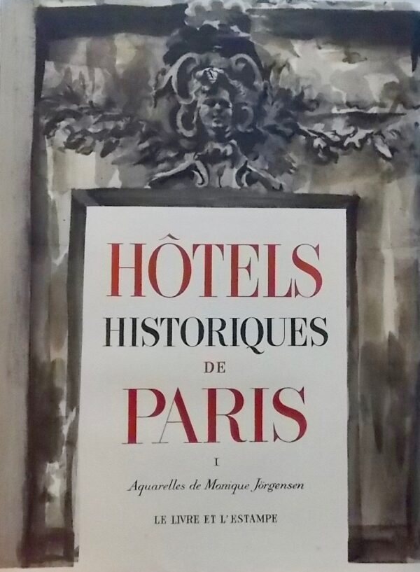 JORGENSEN (Monique) & TERRIER (Max) Hôtels historiques de Paris I & II. Paris, Le Livre et l'Estampe - Marcel Daubin, 1945-1947. – Image 3