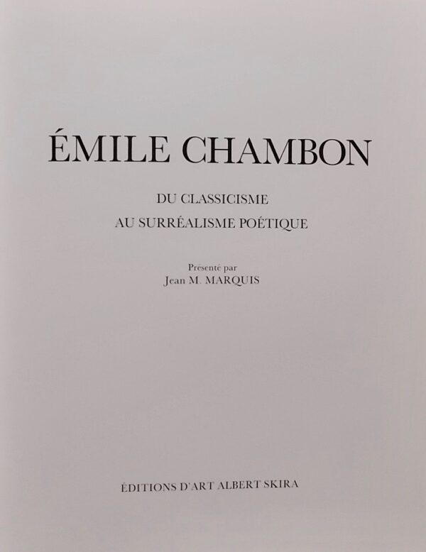 [CHAMBON] - MARQUIS (Jean-M.) Emile Chambon. Du clacissisme au surréalisme poétique. Genève, Albert Skira, 1984. – Image 7