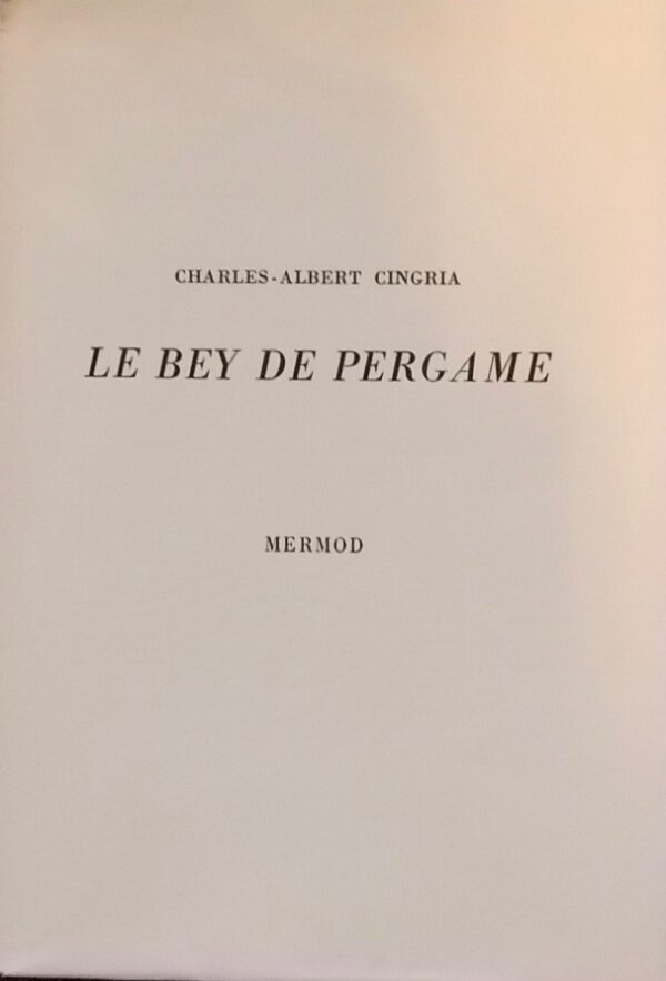 CINGRIA (Charles-Albert) Le Bey de Pergame. Suivi de: Le Canal exutoire. Lausanne, Mermod, 1947.