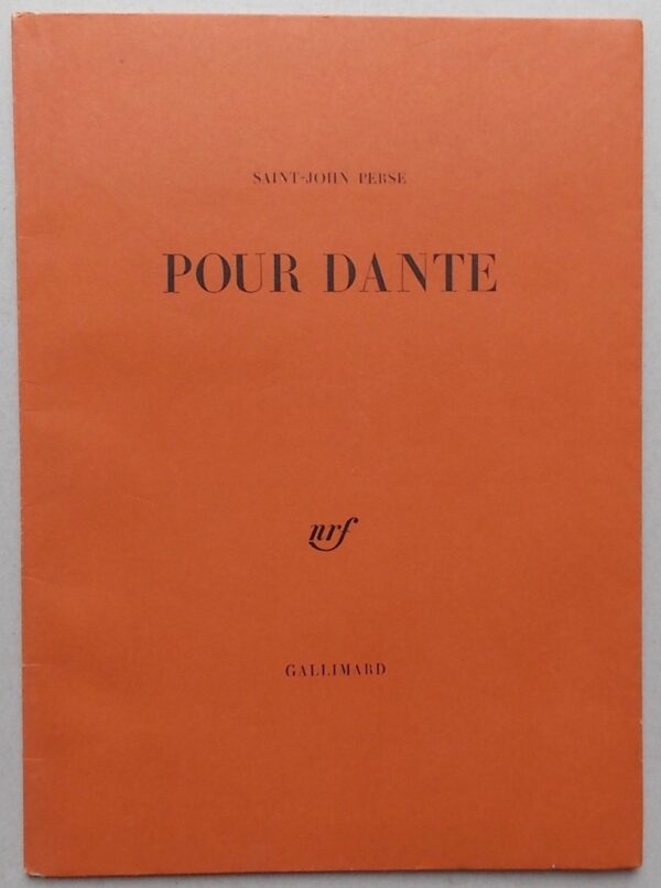 SAINT-JOHN PERSE (Aléxis Saint-Léger Léger, dit) Pour Dante. Paris, Gallimard, 1965.