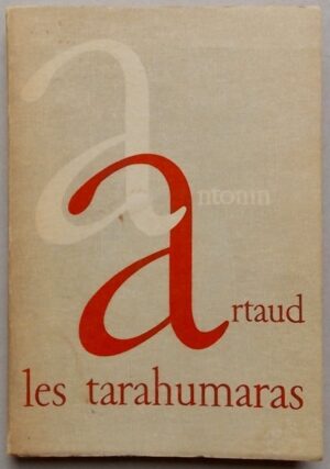 ARTAUD (Antonin) Les Tarahumaras. Décines, L'Arbalète, 1963.