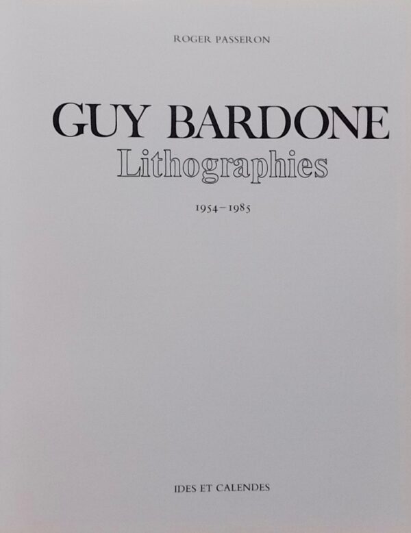 [BARDONE] - PASSERON (Roger) Guy Bardone. Lithographies (1954-1985). Neuchâtel, Ides et Calendes, 1986. – Image 2