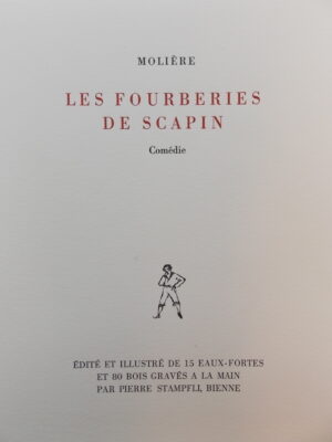 [STAMPFLI (Pierre)] - MOLIERE Les fourberies de Scapin. Bienne, chez l'artiste, 1950.