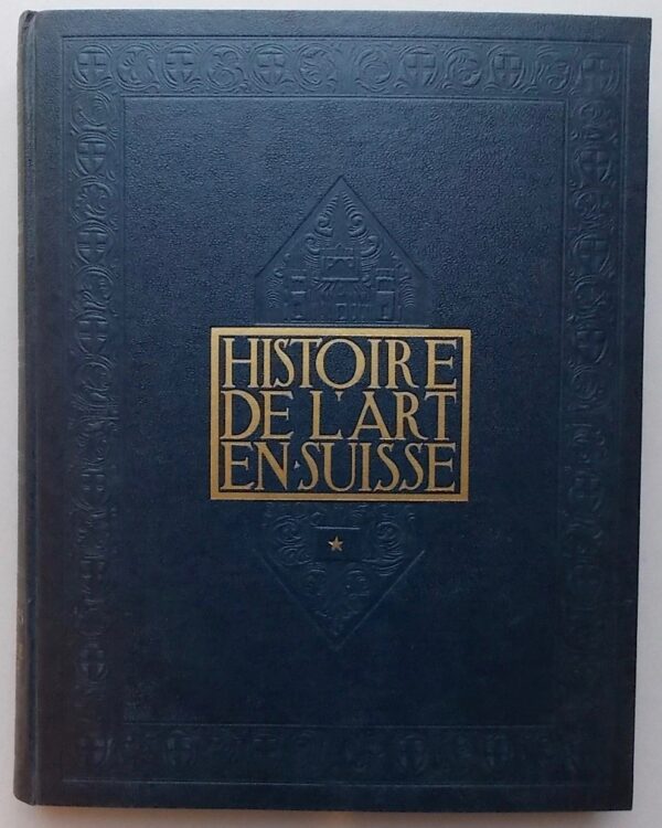 GANTNER (Joseph) Histoire de l'art en Suisse. Vol. I: Des origines à la fin de l'époque romaine. Vol. II: L'art gothique. Neuchâtel, Victor Attinger, 1941-1946.
