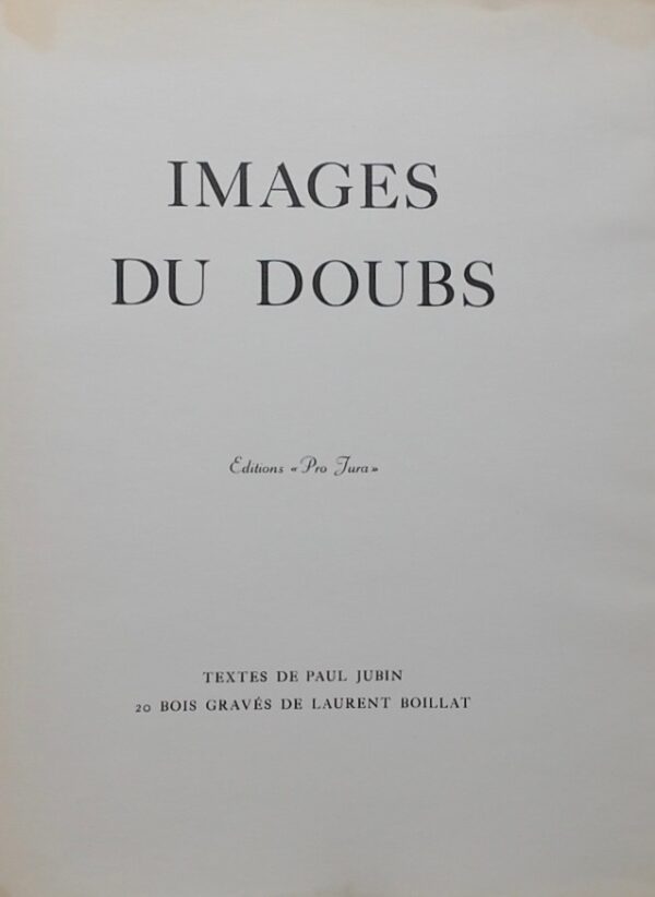 JUBIN (Paul) & BOILLAT (Laurent) Images du Doubs. Porrentruy, Editions Pro Jura, 1958. – Image 2