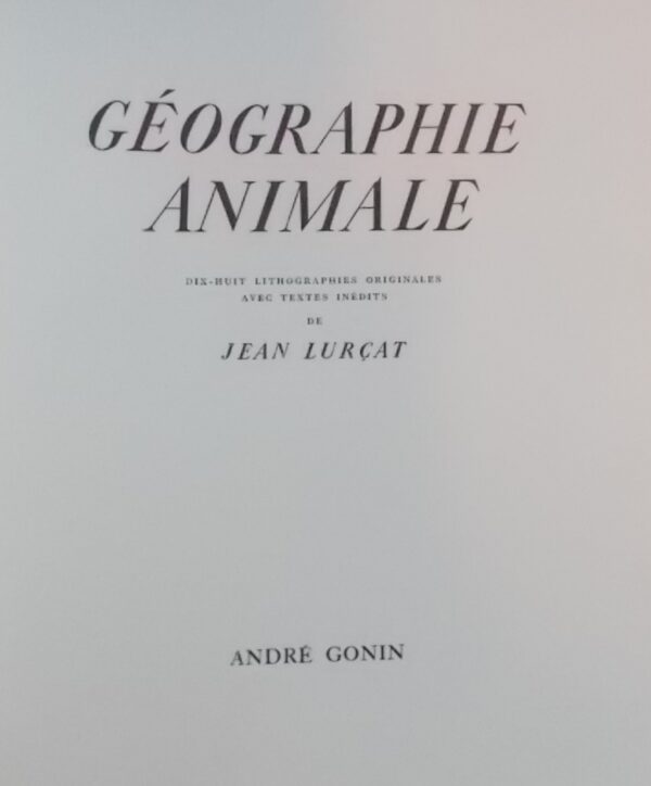 [LURCAT] - LURÇAT (Jean) Géographie animale. Dix-huit lithographies originales avec textes inédits. Lausanne, André Gonin, 1948. – Image 5