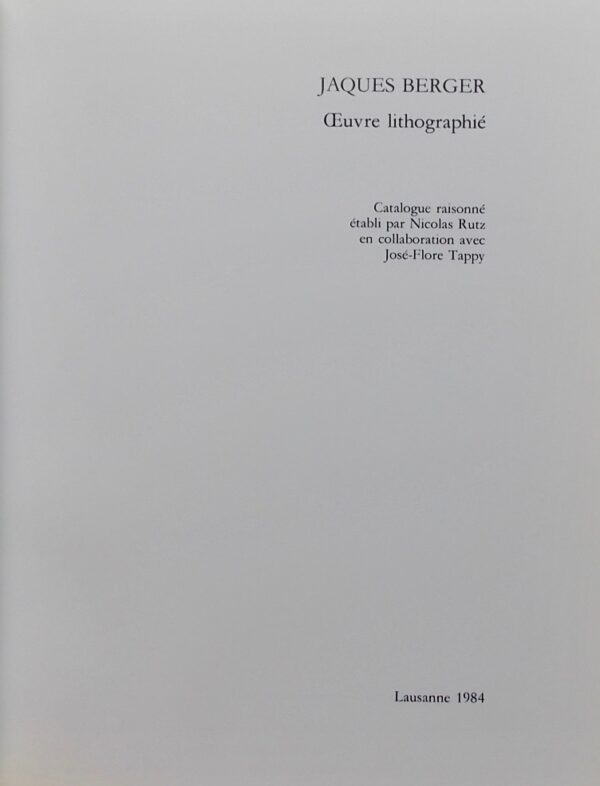[BERGER] - RUTZ (Nicolas) & TAPPY (José-Flore) Jacques Berger. Oeuvre lithographié. Lausanne, Editions Prolitho, 1984. – Image 2