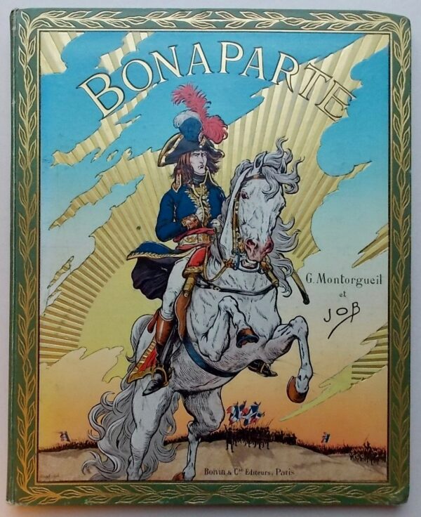 MONTORGUEIL (Georges) & JOB Bonaparte. Paris, Boivin, 1910.