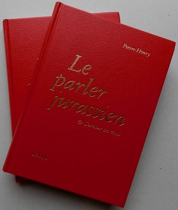 HENRY (Pierre) Le Parler jurassien & l'amour des mots I & II. Porrentruy, Le Pays - Le Quotidien Jurassien, 1990-1992.