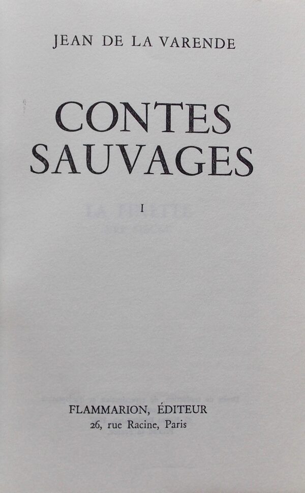 LA VARENDE (Jean de) Contes sauvages. - Contes fervents. - Contes amers. Paris, Flammarion, 1958.