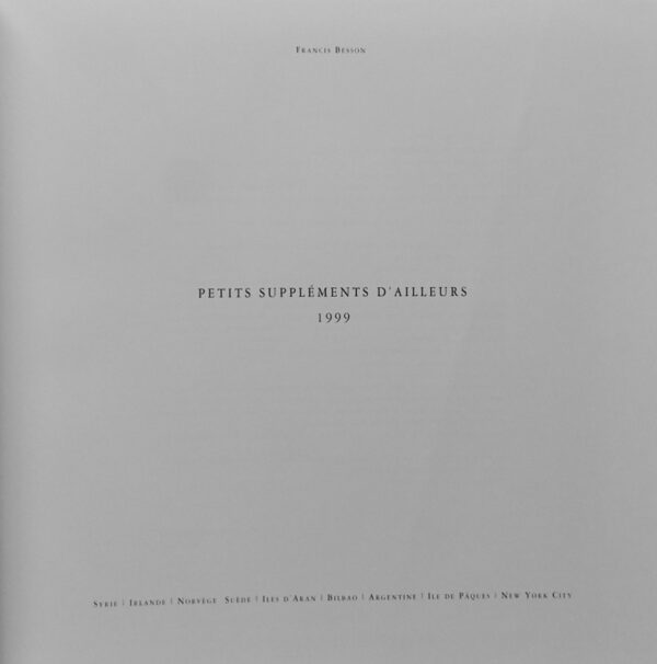 BESSON (Francis) Petits suppléments d'ailleurs (1999). Neuchâtel, Collection Onoma, 2000. – Image 2