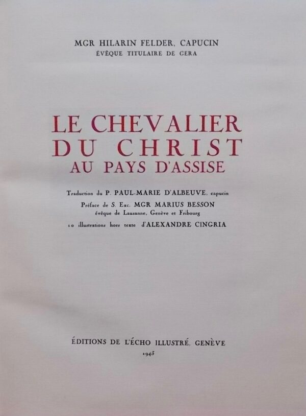 FELDER (Hilarin, Mgr) Le chevalier du Christ au pays d'Assise. Genève, Editions de L'Echo Illustré, 1943. – Image 2