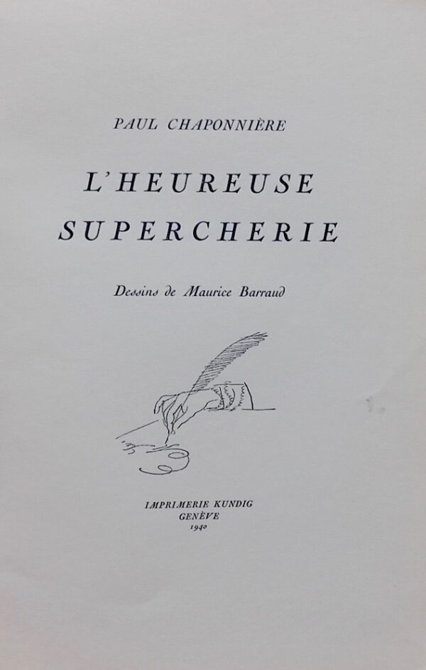 [BARRAUD] - CHAPONNIERE (Paul) L'heureuse supercherie. Genève, Kundig, 1940. – Image 2