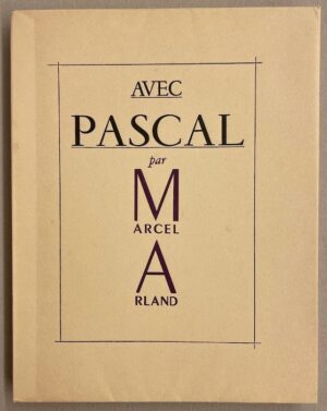 ARLAND (Marcel) Avec Pascal. Sans lieu, Editions du Salon Carré (coll. Oeuvres et visages d'aujourd'hui), 1946.
