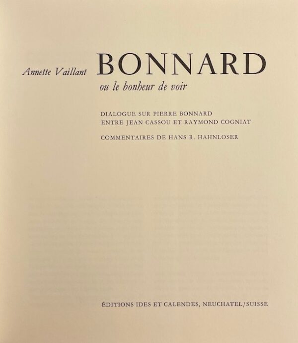[BONNARD] - VAILLANT (Annette) Bonnard, ou le bonheur de voir. Neuchâtel, Ides et Calendes (coll. Grande Monographie), 1965. – Image 2