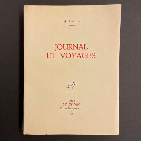 [BOUVIER] - TOULET (Paul-Jean) Journal et voyages. Paris, le Divan, 1955.
