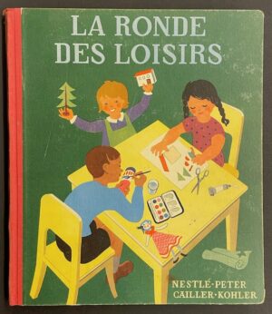 COLLECTIF La ronde des loisirs. Vevey, Chocolats Peter, Cailler, Kohler, Nestlé, 1947.