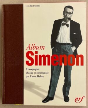 [SIMENON] - HEBEY (Pierre) Album Simenon. Paris, Gallimard (coll. Album de la Pléiade), 2003.