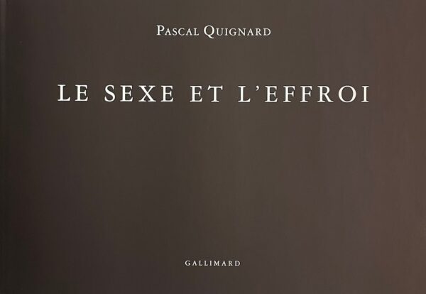 QUIGNARD (Pascal) Le sexe et l'effroi. Paris, Gallimard, 1994. – Image 2