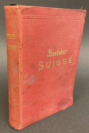 BAEDEKER (Karl) La Suisse et les parties limitrophes de la Savoie et de l'Italie. Manuel du voyageur. Leipzig, K. Baedeker, 1901.