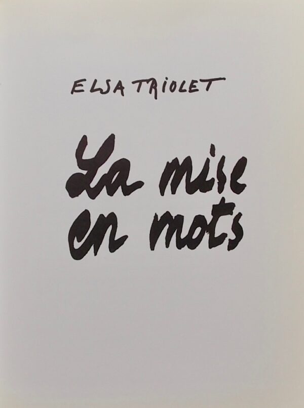 TRIOLET (Elsa) La mise en mots. Genève, Skira (coll. Les sentiers de la création), 1969. – Image 2
