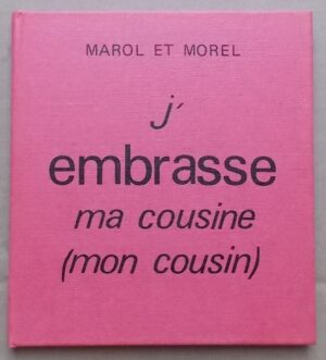 MAROL ET MOREL (Robert) J'embrasse ma cousine (mon cousin). Sans lieu, Robert Morel / Duculot ( coll. Jeunesse pratique), (1980).