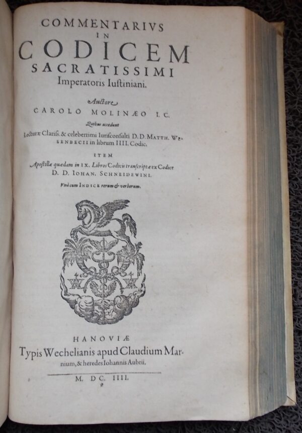 [DU MOULIN (Charles)] - CAROLUS MOLINAEUS Commentarii in Parisiensis Totius Galliae Supremi Parlamenti  Consuetudines, Ad nouam consuetudinem nunc recens relati & restituti Opera D. Dionysii Gothofredi Pariensis IC. Edition Postrema: In qua adiecta sunt plurimae eiusdem Iurisc. non minus utile ad marginem annotationes... Colloniae Allobrogum [Genève], Esaias Le Preux, 1613. – Image 4