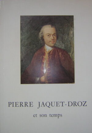 [JAQUET-DROZ] - FAESSLER (F.) et al. Pierre Jaquet-Droz et son temps. La Chaux-de-Fonds, Le Locle, (Courvoisier, 1971).